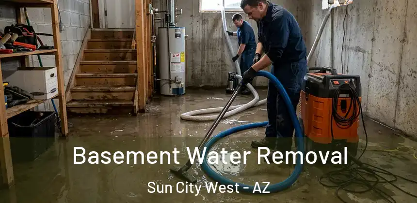 Basement Water Removal Sun City West - AZ