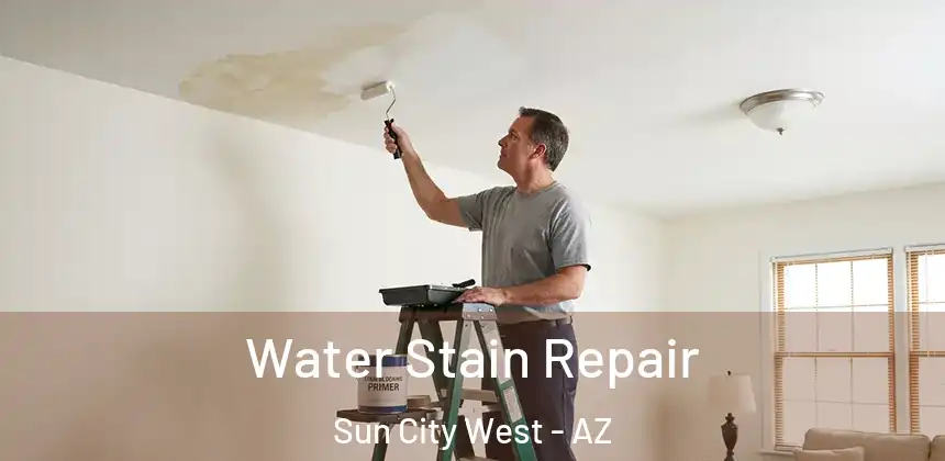  Water Stain Repair Sun City West - AZ